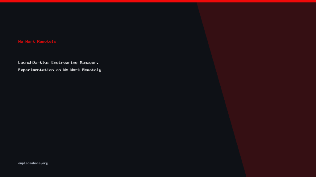 LaunchDarkly: Engineering Manager, Experimentation en We Work Remotely